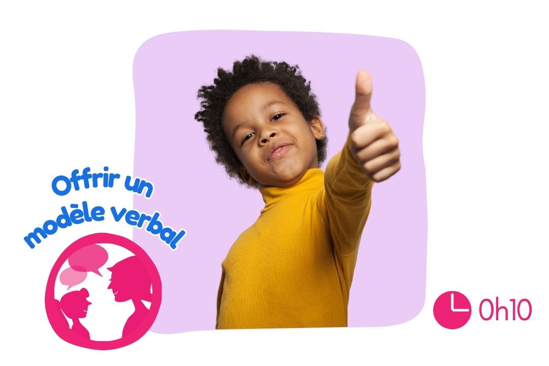 Offrir un modèle verbal - stratégie efficace de stimulation du langage